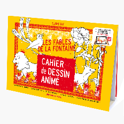 CAHIER COLORIAGE - ED ANIMEES - CAHIER DESSIN ANIME LES FABLES DE LA FONTAINE vol 1