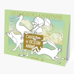 CAHIER COLORIAGE - ED ANIMEES - CAHIER DESSIN ANIME LES FABLES DE LA FONTAINE vol 2