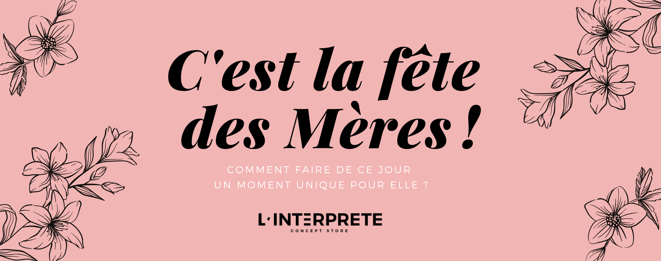 Fêtes des mères chez L'interprète Concept Store